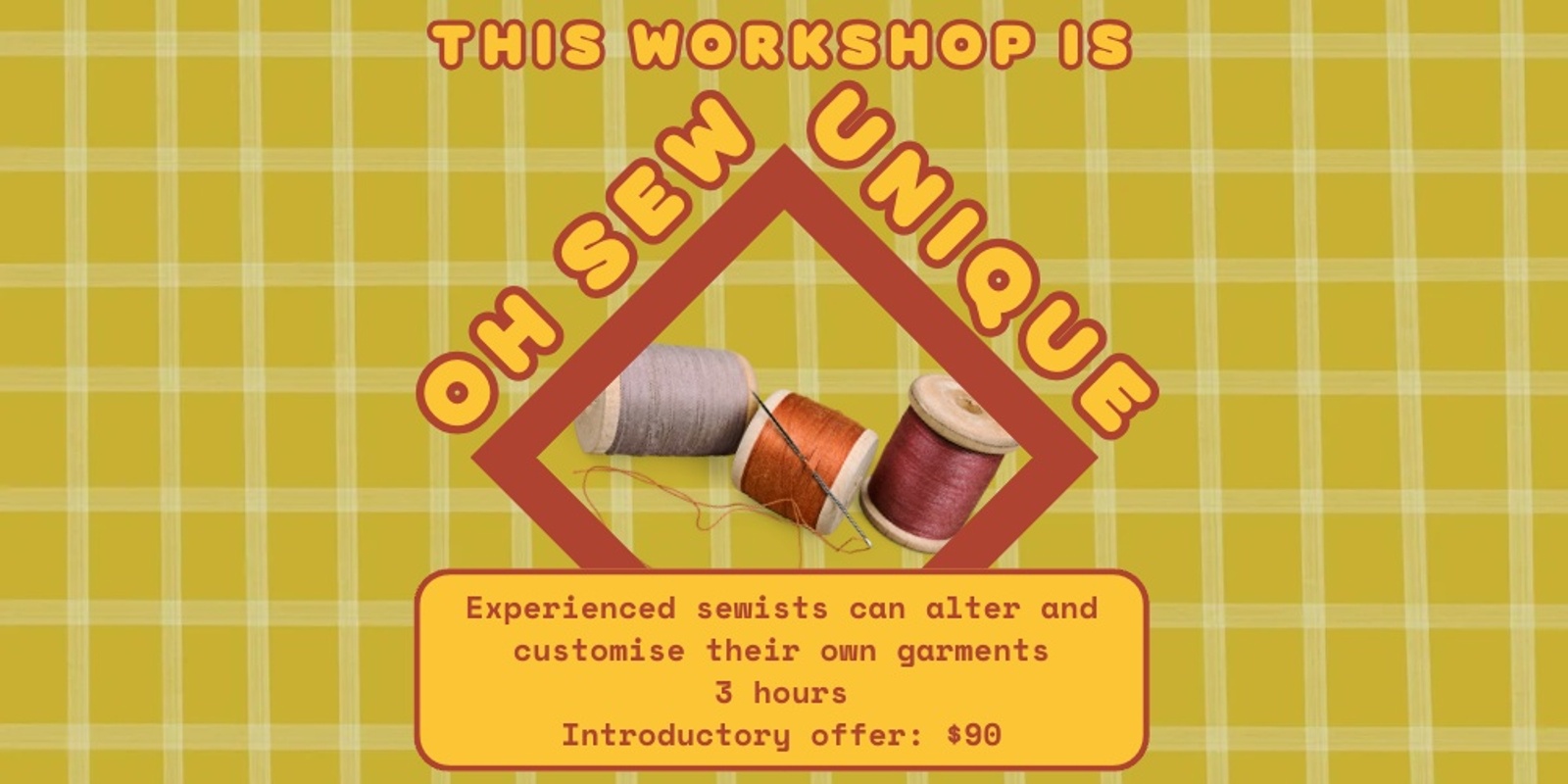 Banner image for This Workshop Is Oh Sew Unique - Experienced Sewist Workshop