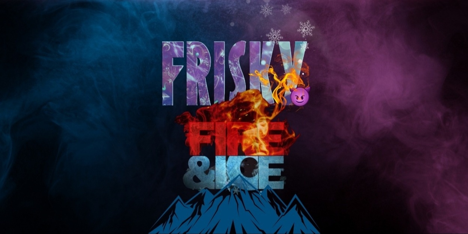 Banner image for FRISKY: Fire & Ice Party