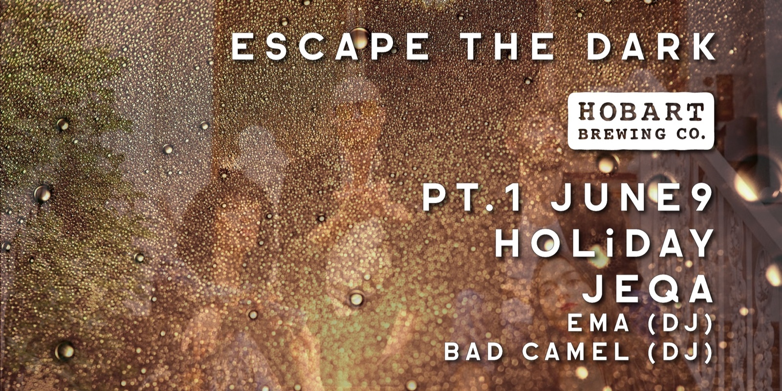 Banner image for ESCAPE THE DARK PT1: HOLiDAY + JEQA+ DJS