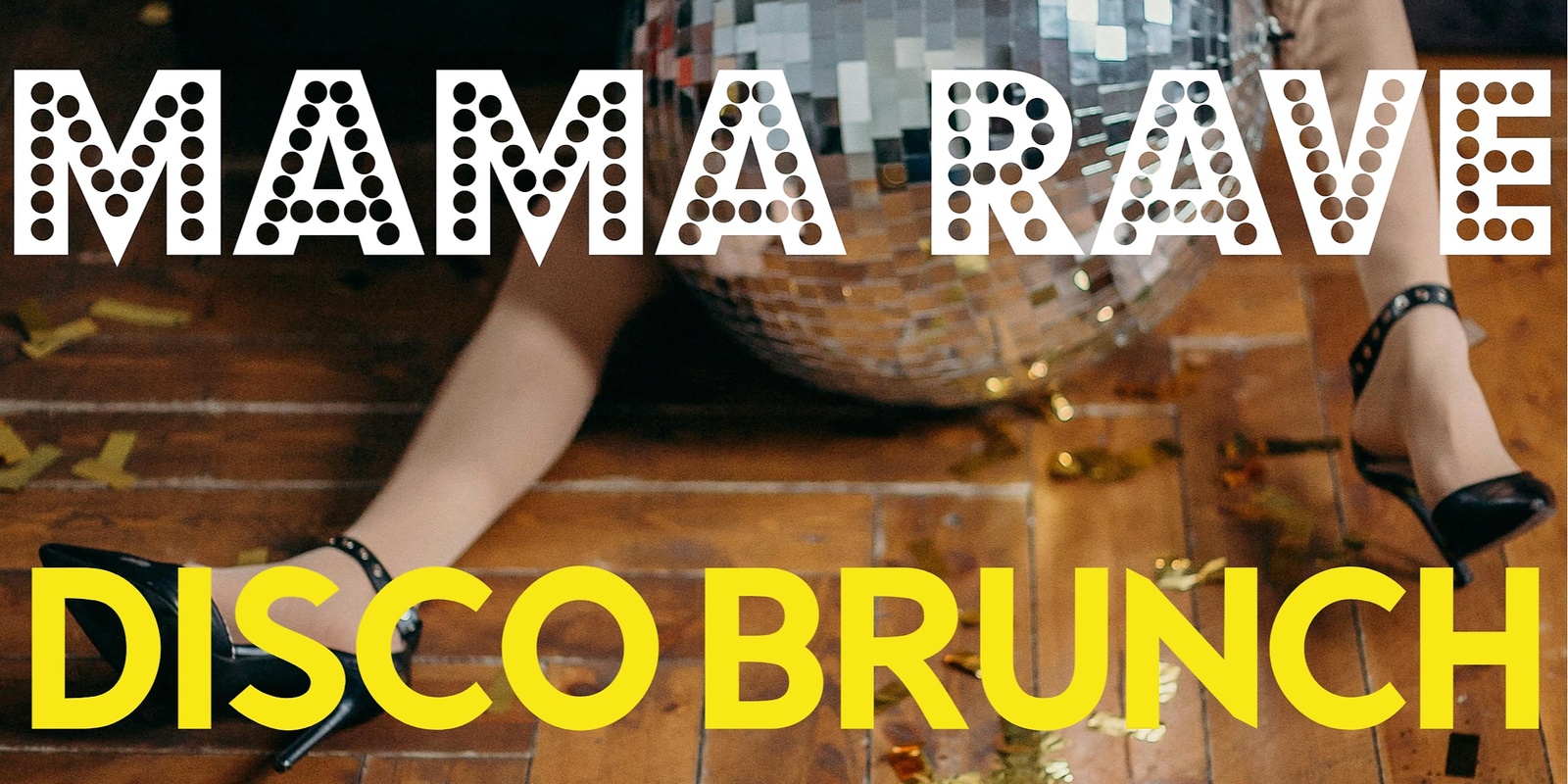 Banner image for Mama Rave Disco Brunch