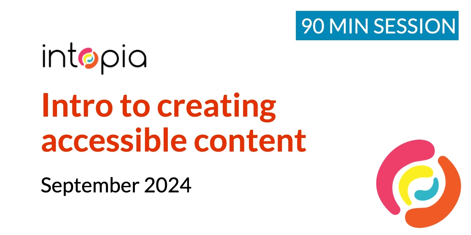 Banner image for Intro to creating accessible content - September 2024