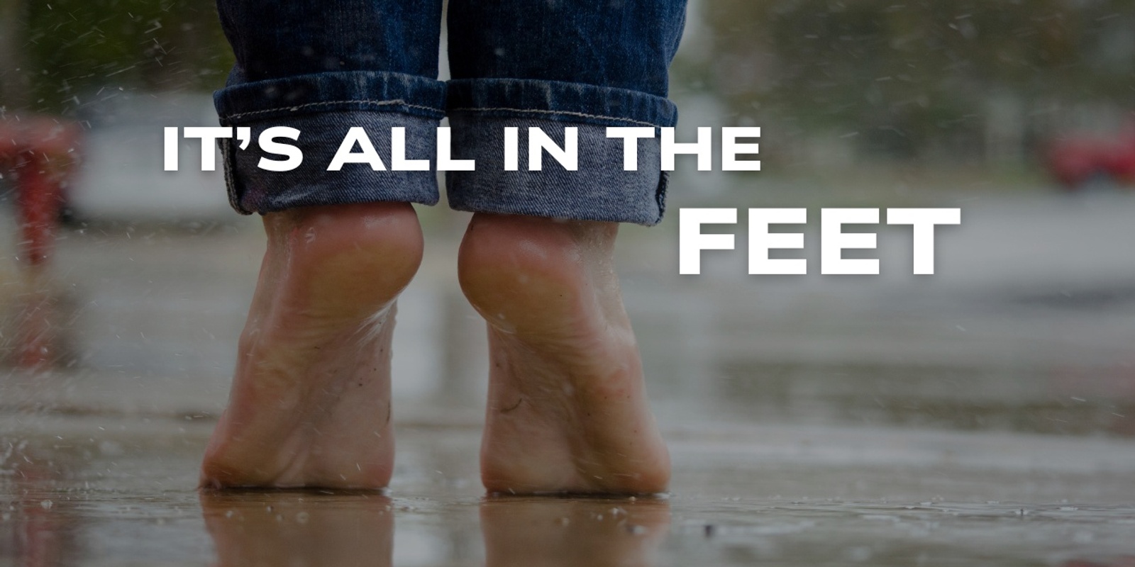 Banner image for It's All in the Feet