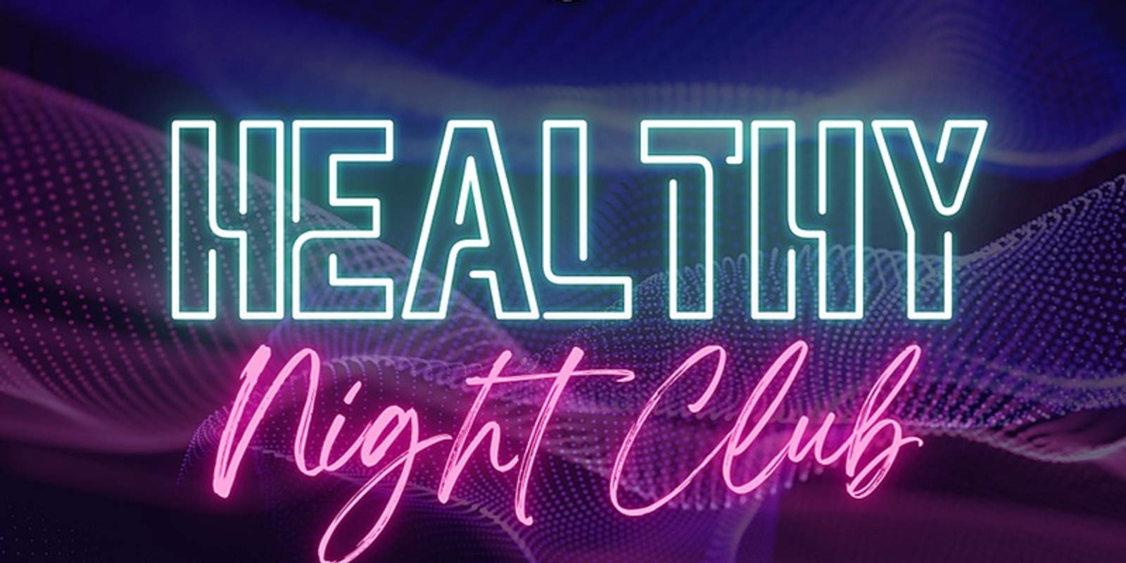 Banner image for The Healthy Nightclub - Saturday 21st January!