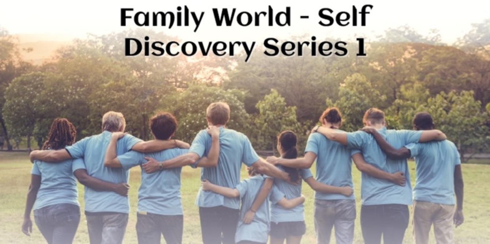 Banner image for Family World Self Discovery Series Level 1 (#902@INT) - Online!