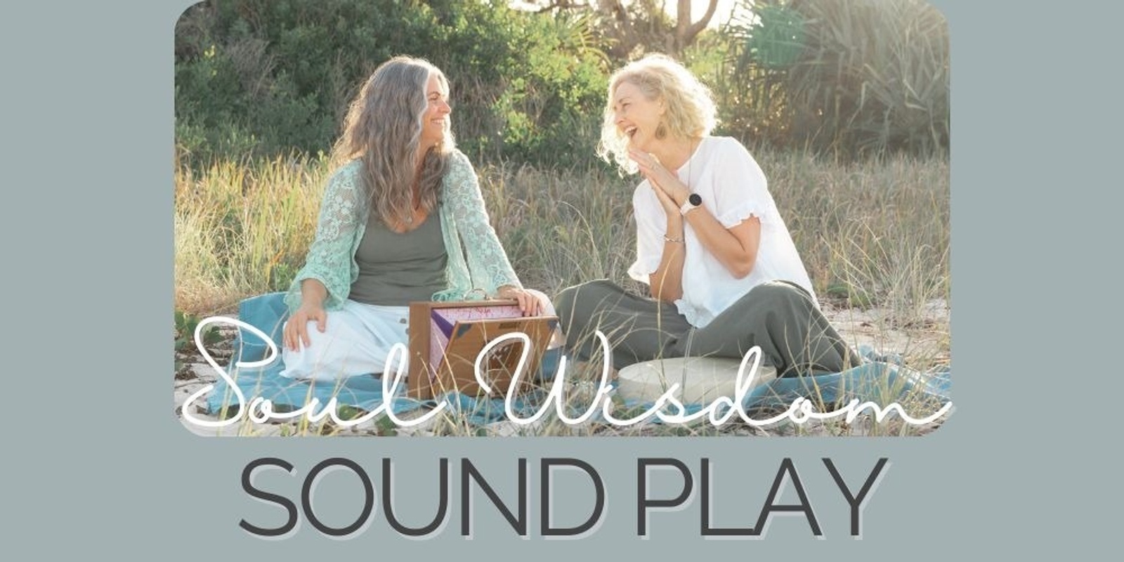 Banner image for Soul Wisdom Sound Play