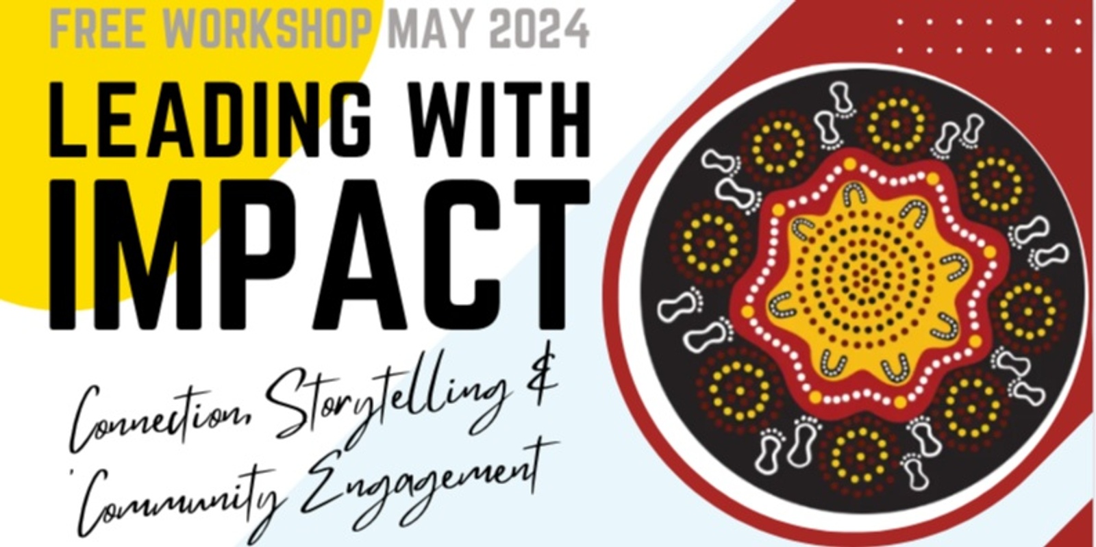 Banner image for FREE WORKSHOP: Leading with Impact: Connection, Storytelling, and Community Engagement