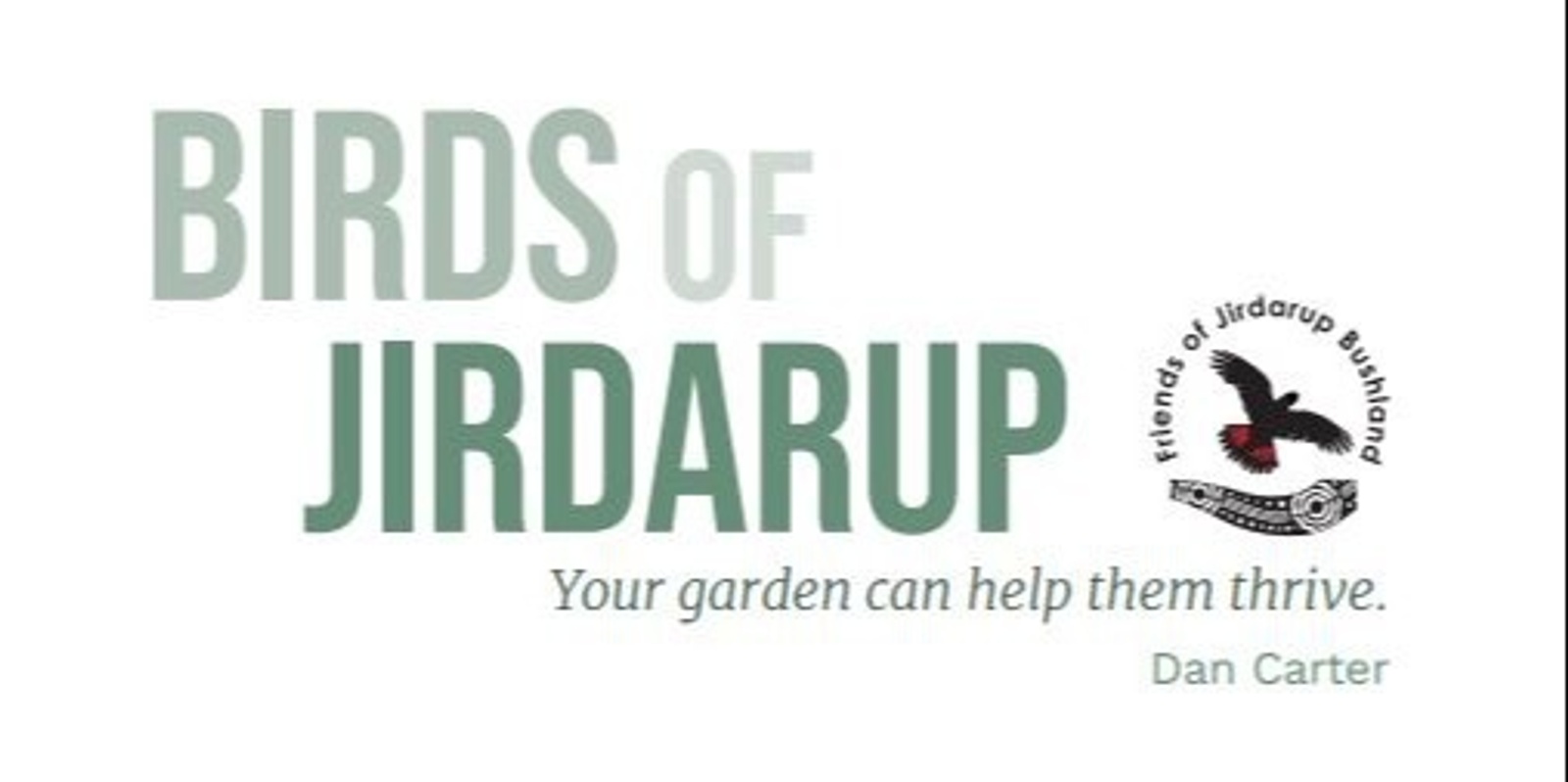 Banner image for Birds of Jirdarup: your garden can help them thrive- Author talk with Dr Dan Carter