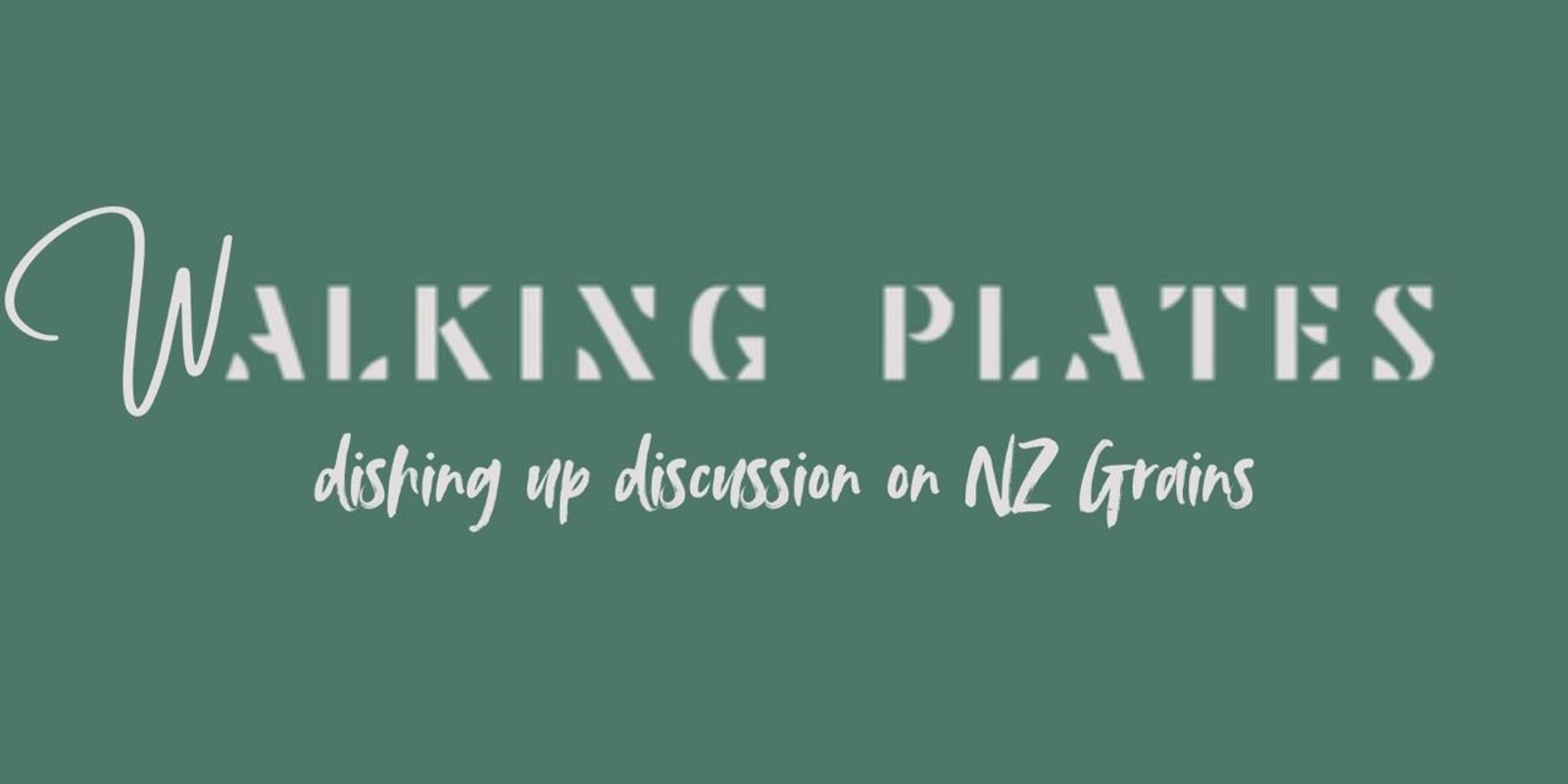 Banner image for Walking Plates - Dishing up discussion on NZ Grains 