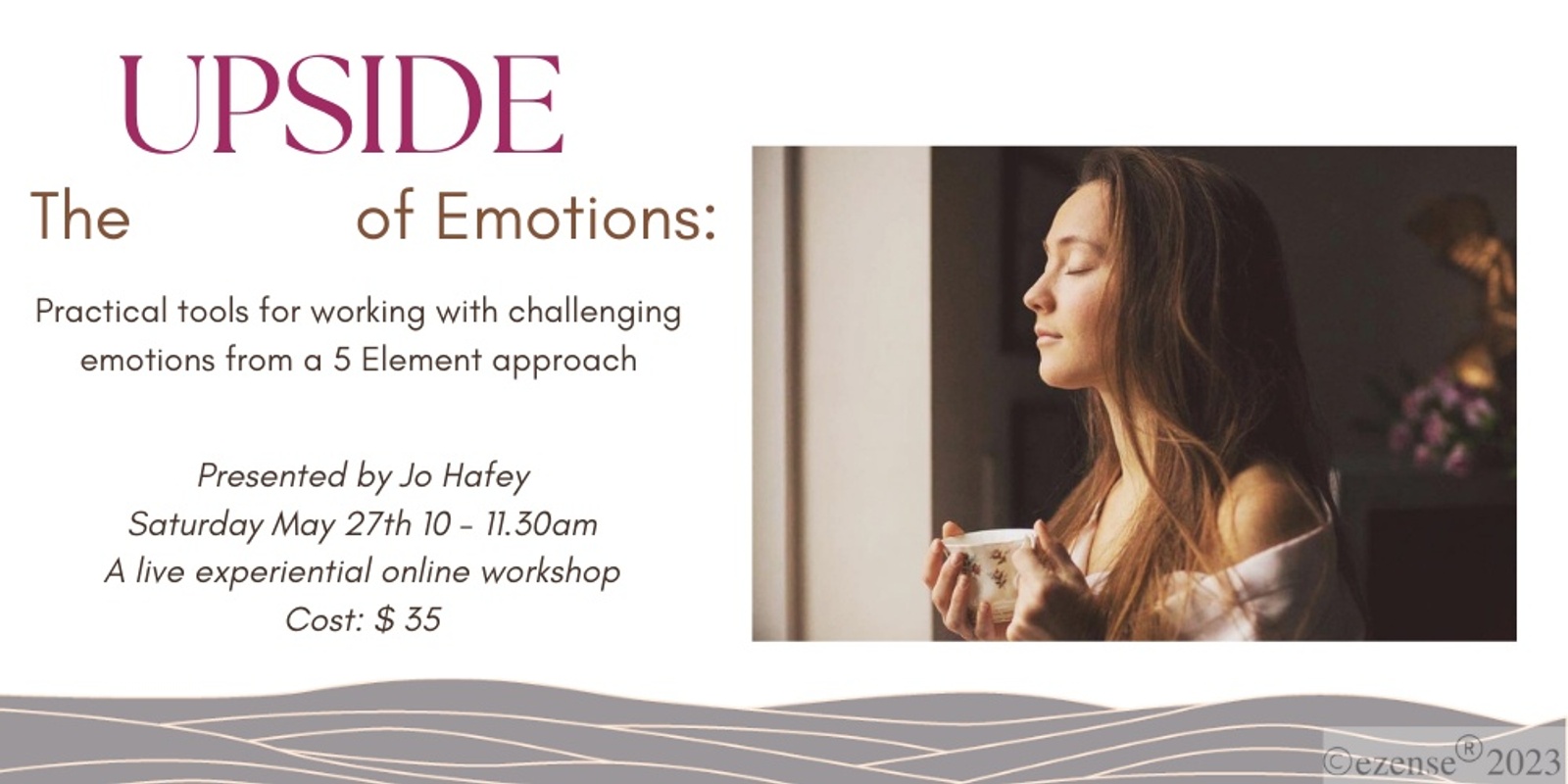 Banner image for The Upside of Emotions: Practical tools when working with challenging emotions from a 5 Element approach