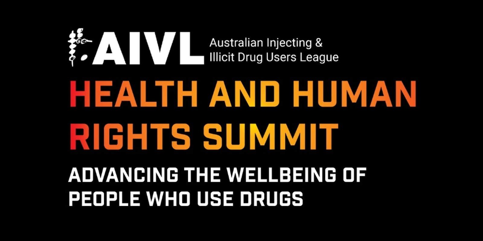 Banner image for Health and Human Rights Summit - Open Forum: Advancing the Wellbeing of People Who Use Drugs