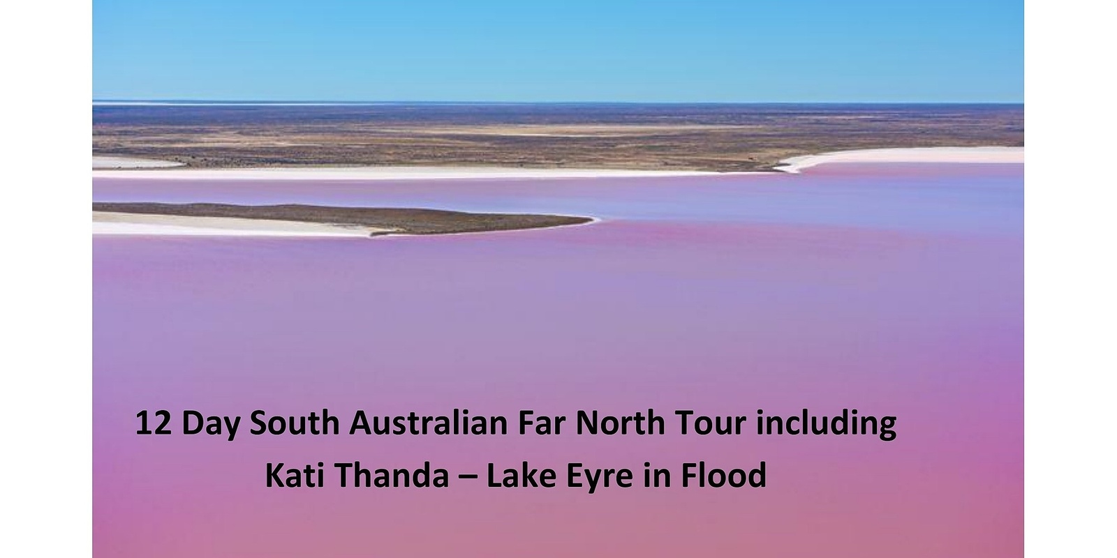 Banner image for Kati Thanda-Lake Eyre in Flood Tour #1