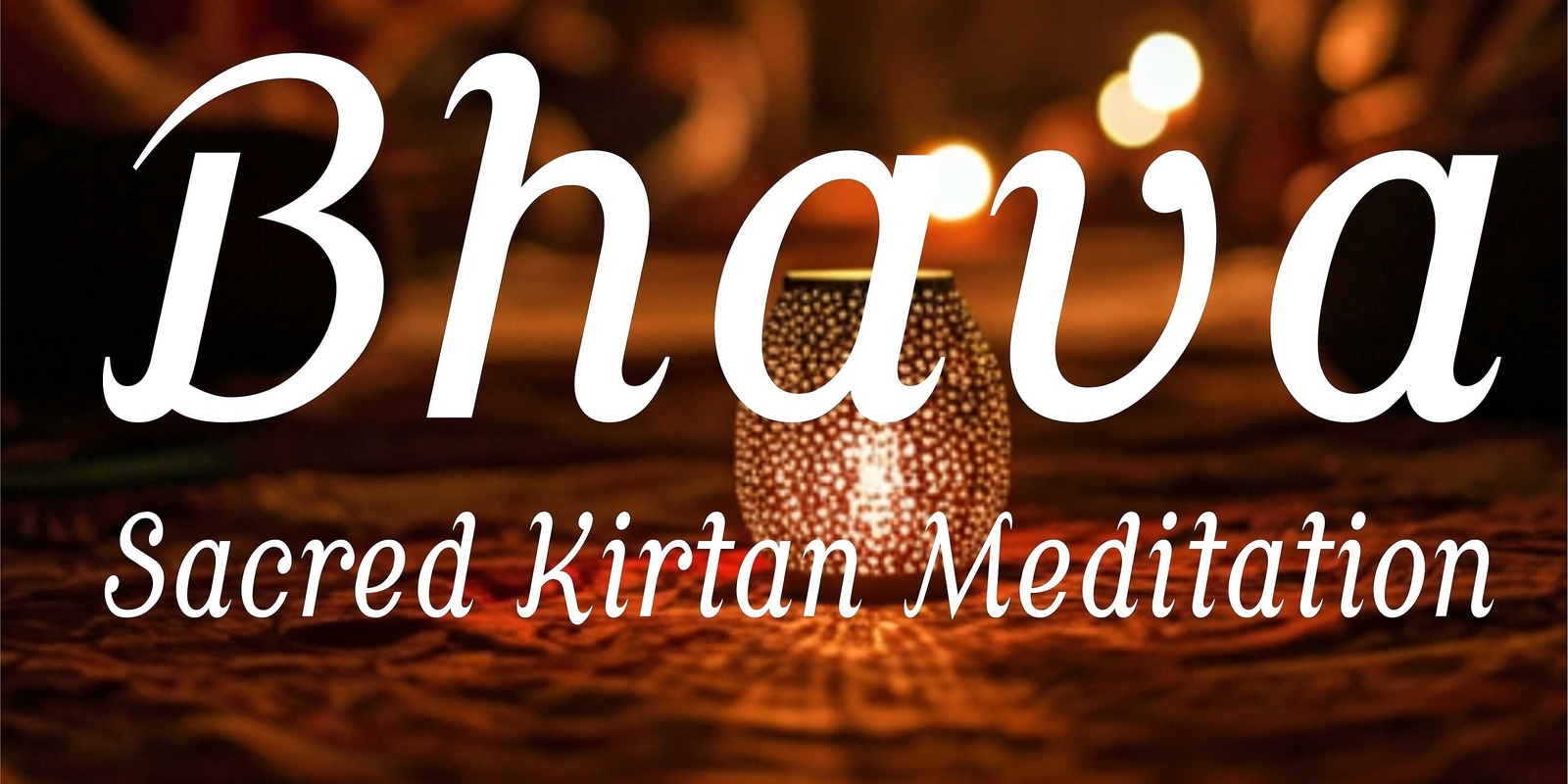 Banner image for Bhava Sacred Kirtan Meditation