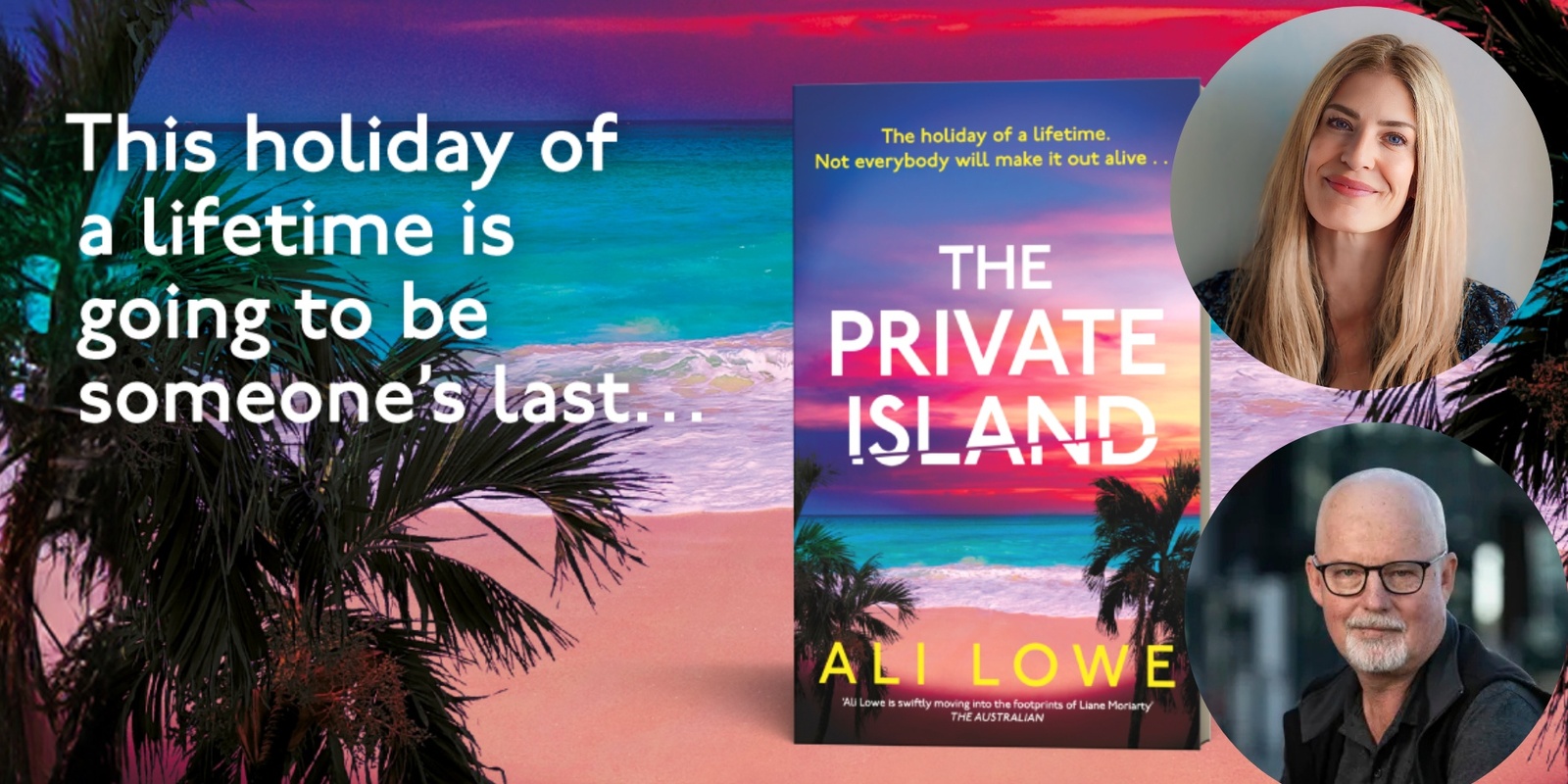 Banner image for LAUNCH: The Private Island by Ali Lowe, in conversation with Michael Robotham