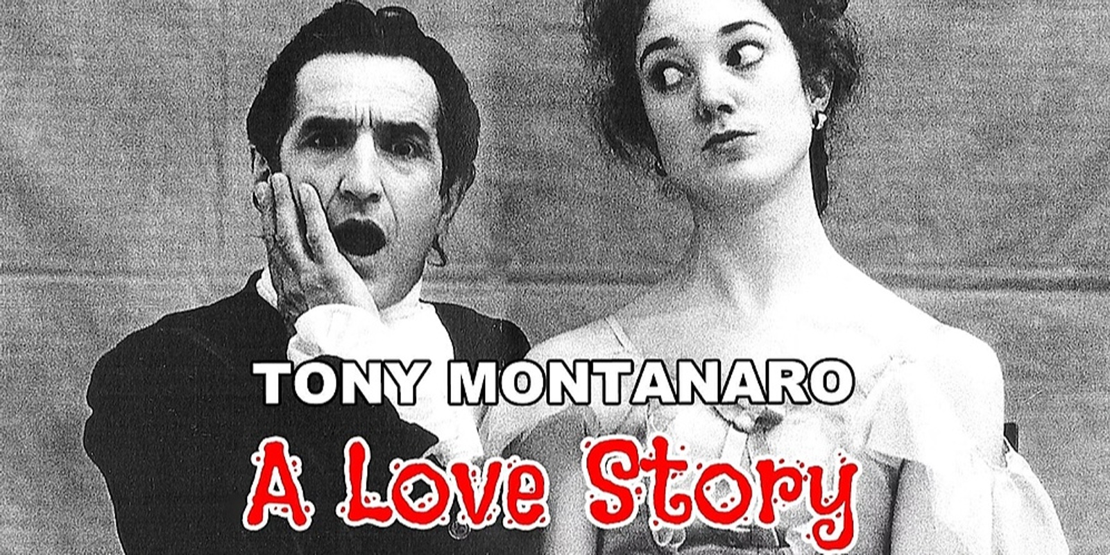 Banner image for Tony Montanaro ~ A Love Story