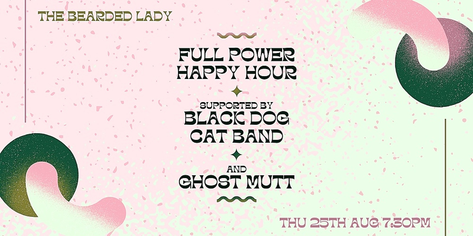 Banner image for FULL POWER HAPPY HOUR // BLACK DOG CAT BAND // GHOST MUTT @ Beardo