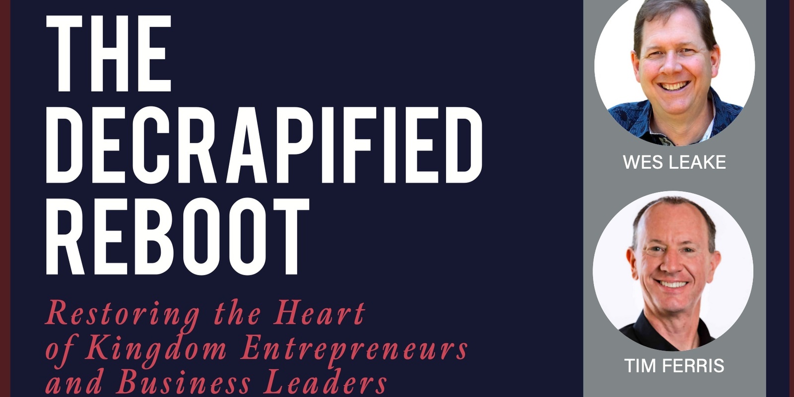 Banner image for The Decrapified Reboot: Restoring the Heart of Kingdom Entrepreneurs and Business Leaders