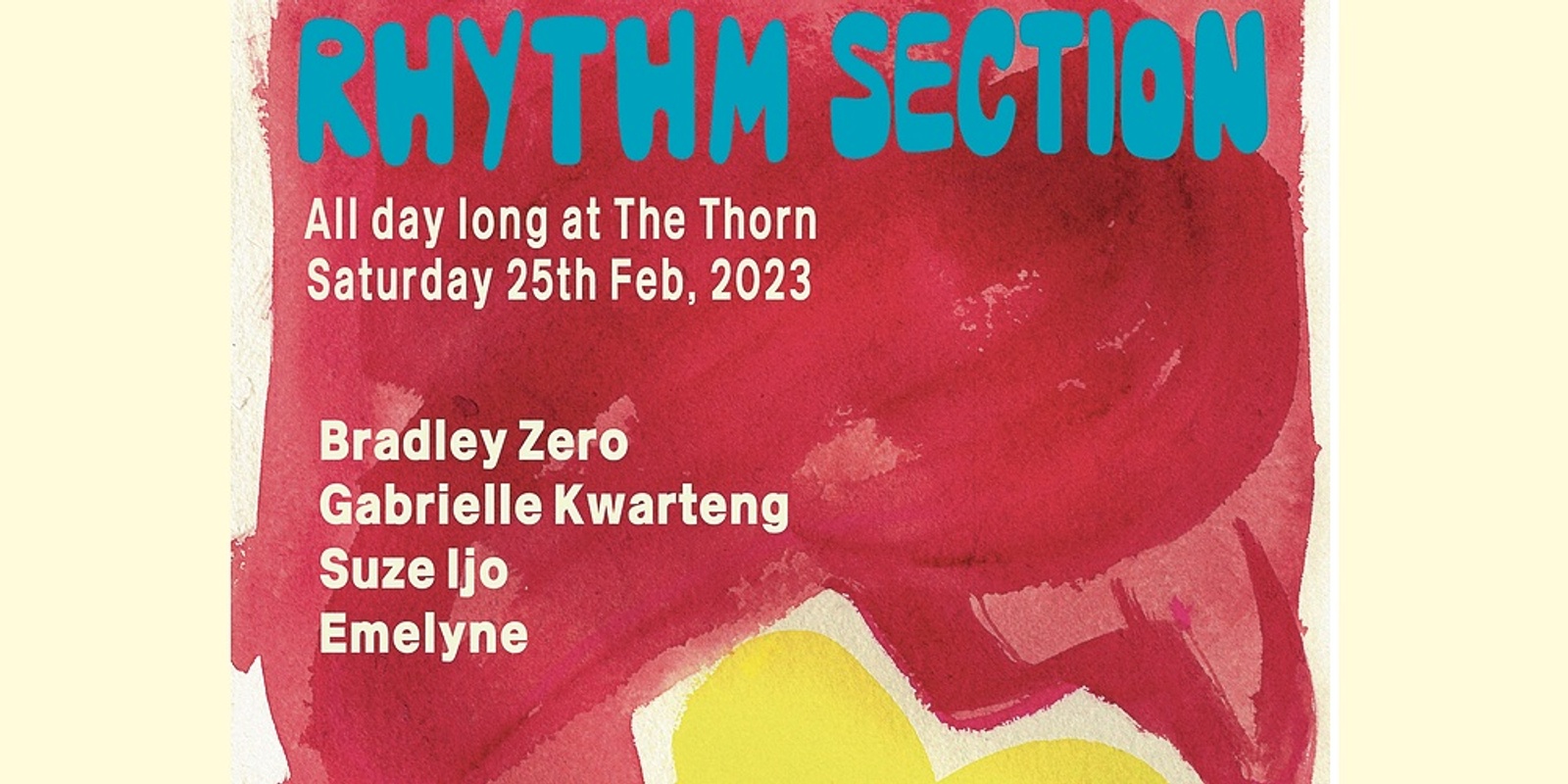 Banner image for  Rhythm Section Pres. Bradley Zero + Gabrielle Kwarteng + Suze Ijó + Emelyne
