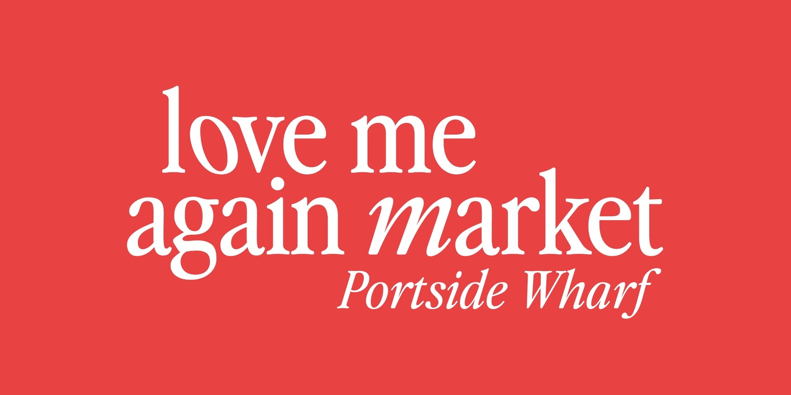 Banner image for Love Me Again Market at Portside Wharf - Saturday 9 November, 2024