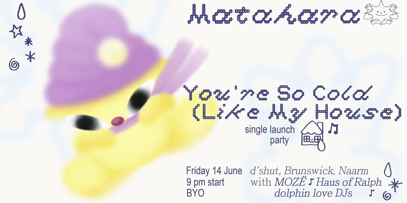 Banner image for Matahara “You’re So Cold (Like My House)” Single Launch Party