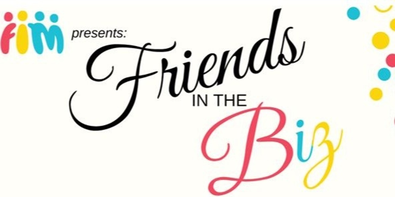 Banner image for Friends In The Biz - Networking Event