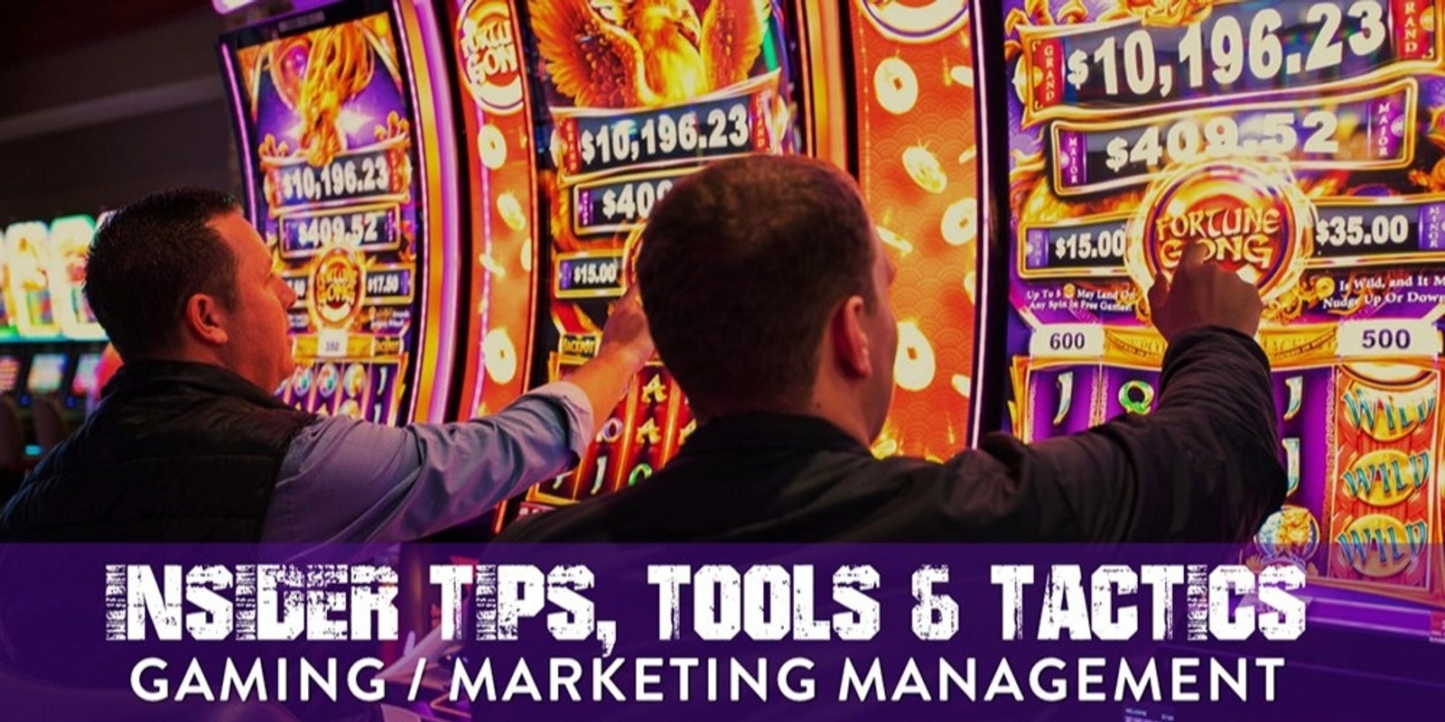 Banner image for TIPS, TOOLS & TACTICS FOR GAMING/MARKETING MANAGEMENT