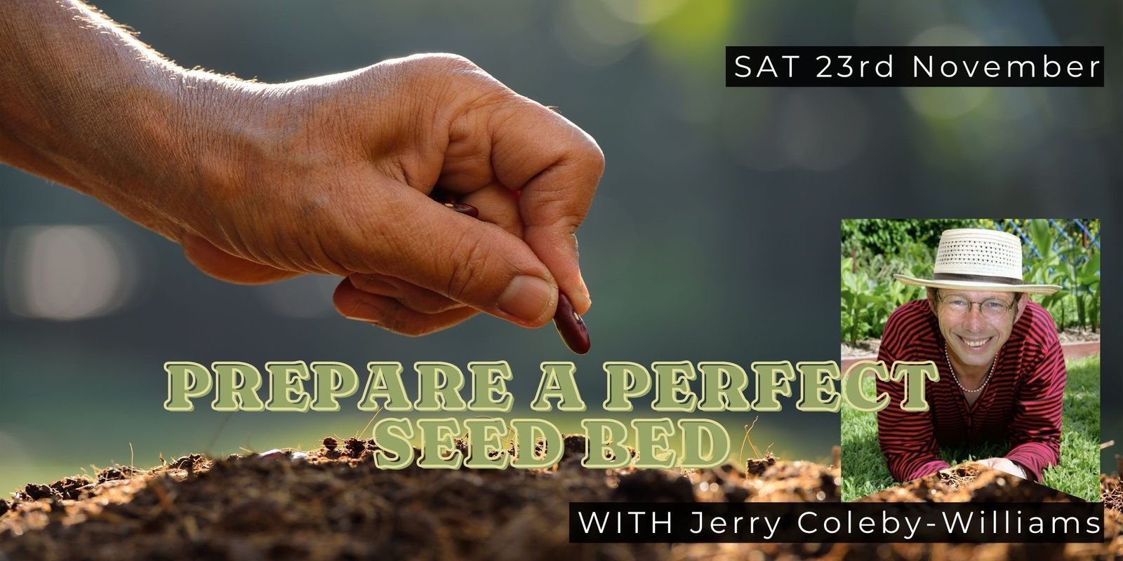 Banner image for Prepare a Perfect Seed Bed with Jerry Coleby-Williams!