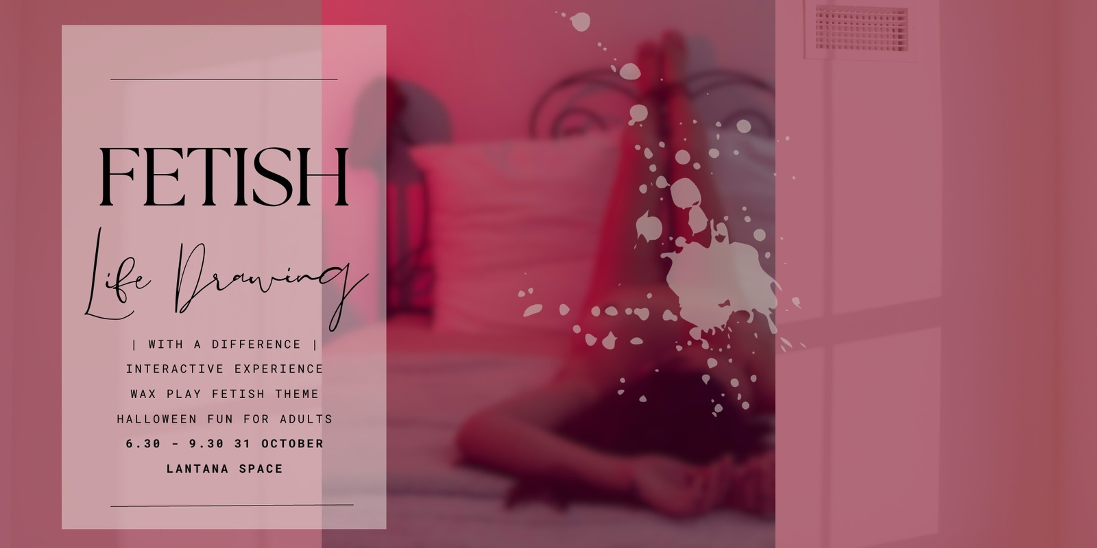 Banner image for FETISH - Wax Play Life Drawing Night
