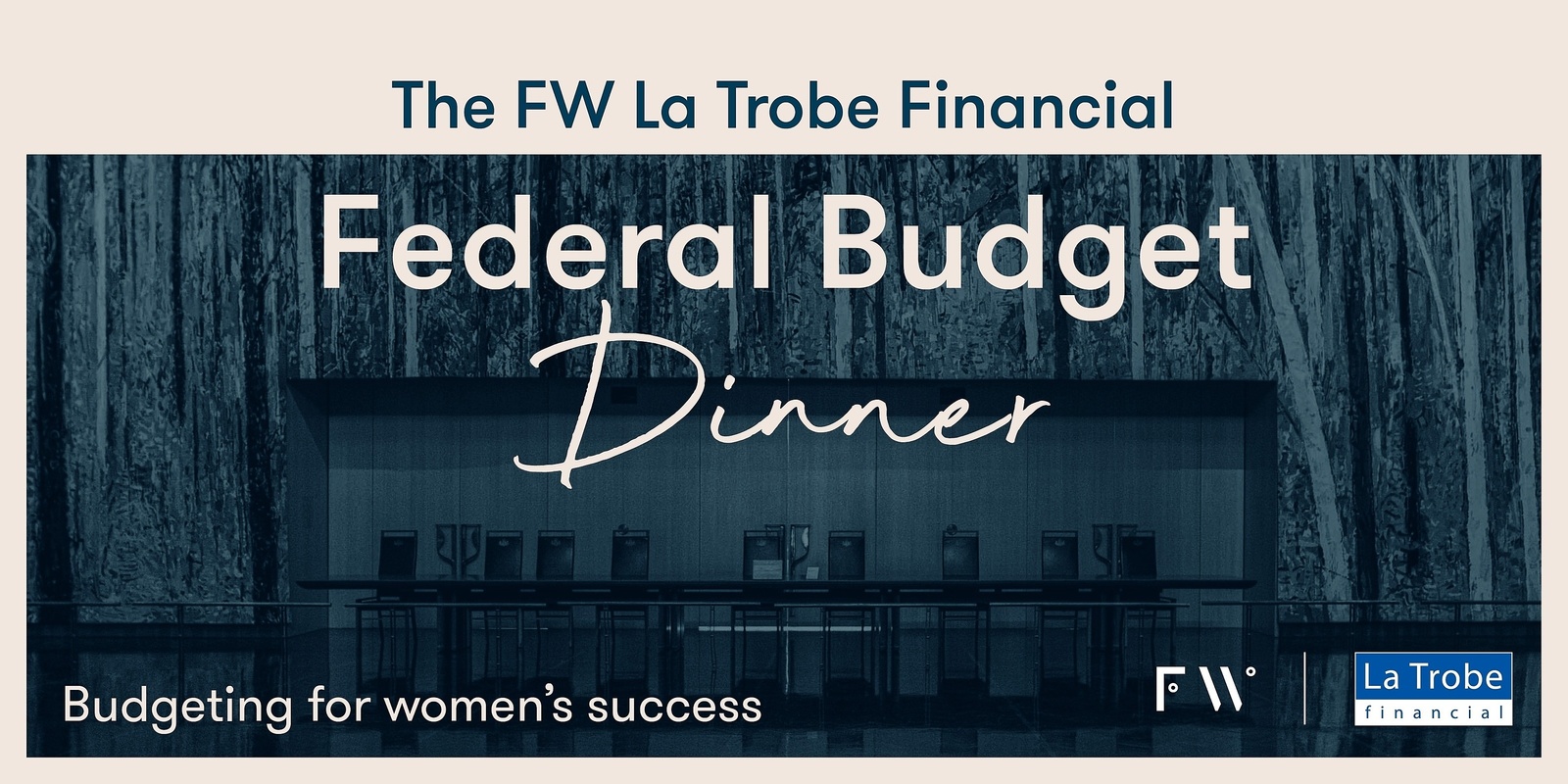 Banner image for The FW La Trobe Financial Federal Budget Dinner 2024