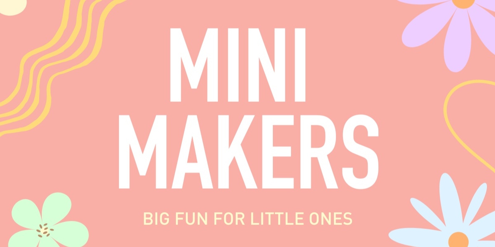Banner image for Mini Makers - Mother's Day Workshop | 1 May 2024