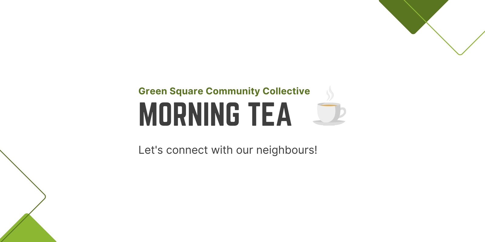 Banner image for Morning Tea - Green Square Community Collective