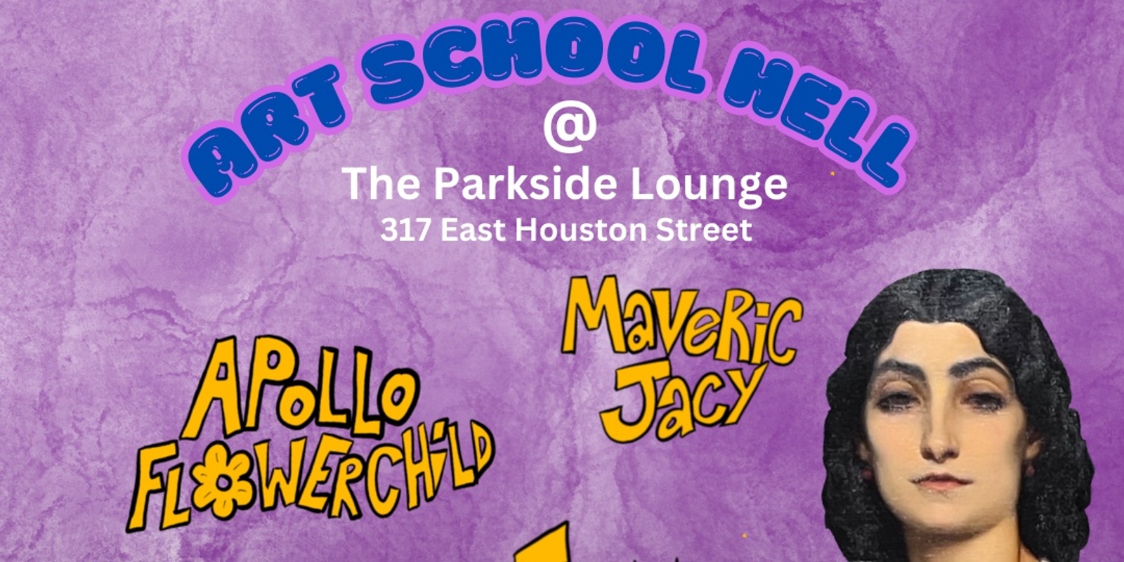 Banner image for Art School Hell with Apollo Flowerchild, Maveric Jacy, Freddy Hall, and Alice Danger