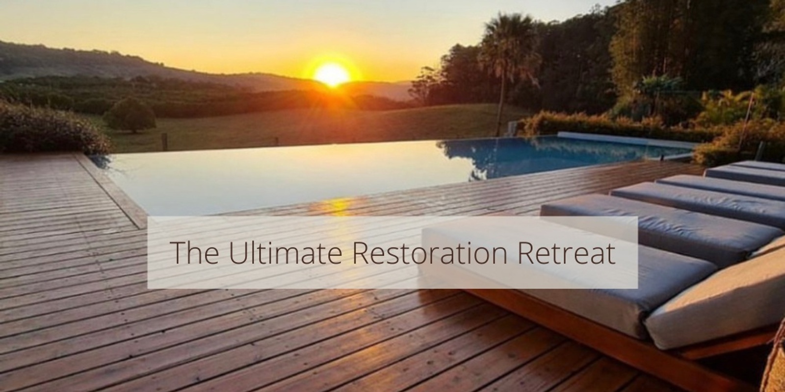 Banner image for The Ultimate Restoration Retreat - Byron Bay