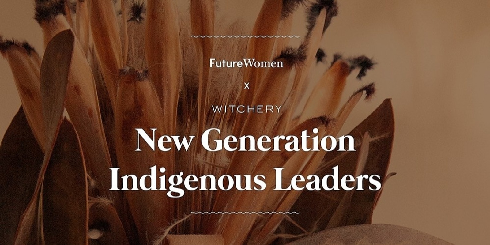 Banner image for Future Women X Witchery Present: New Generation Indigenous Leaders