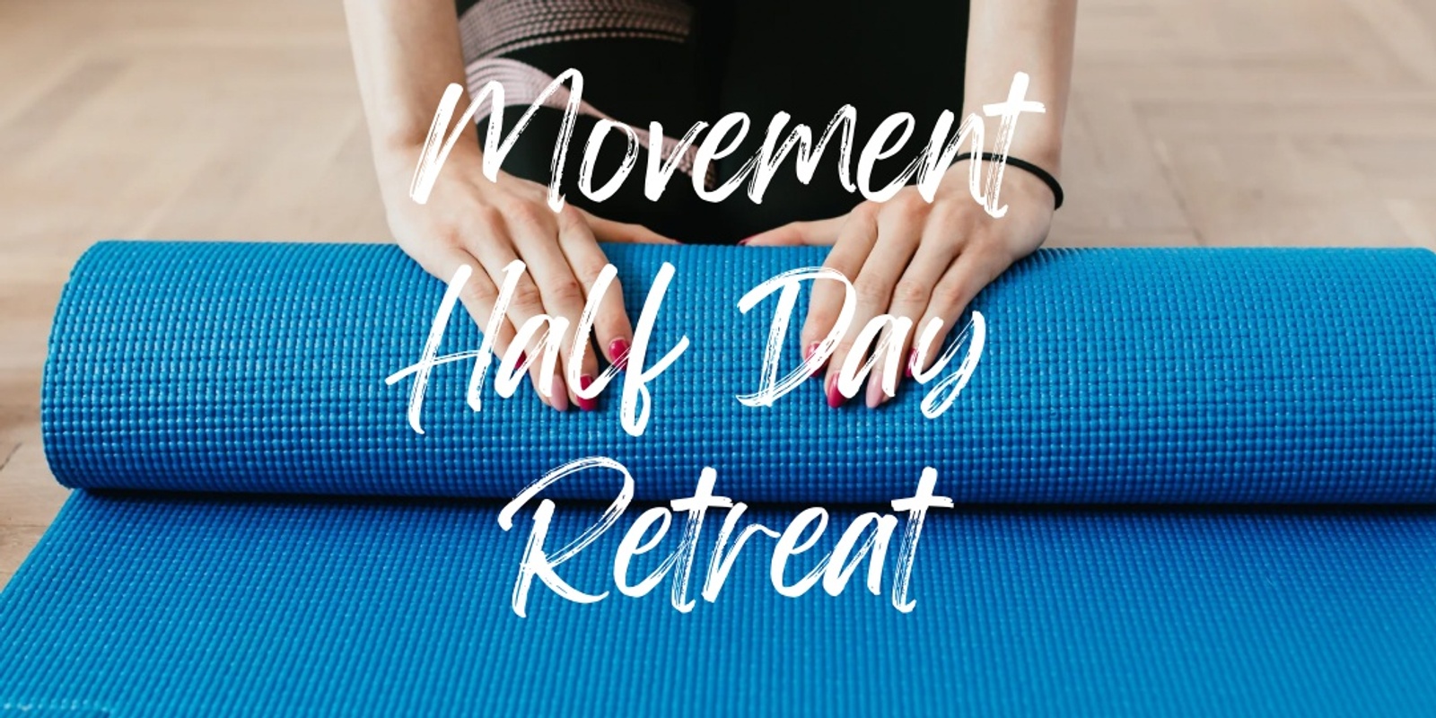 Banner image for Movement Half Day Retreat