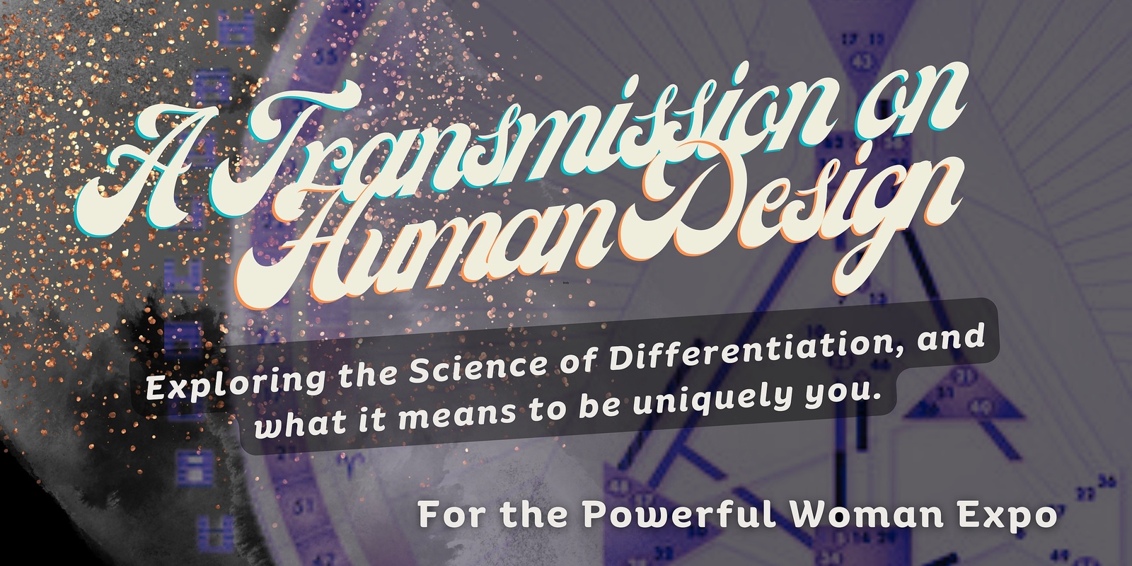 Banner image for A Transmission on Human Design (Myponga) POWERFUL WOMEN EXPO