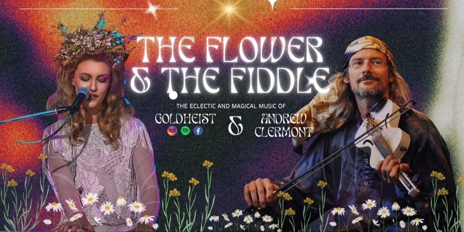 Banner image for The Flower & The Fiddle - Goldheist with Andrew Clermont