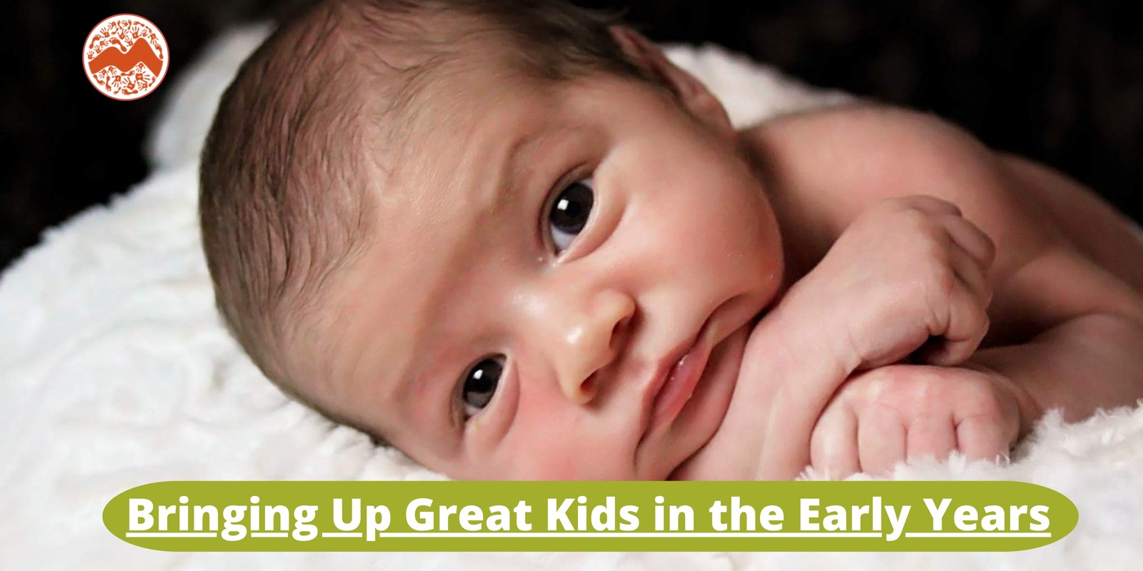 Banner image for BRINGING UP GREAT KIDS IN THE EARLY YEARS - ELLENBROOK