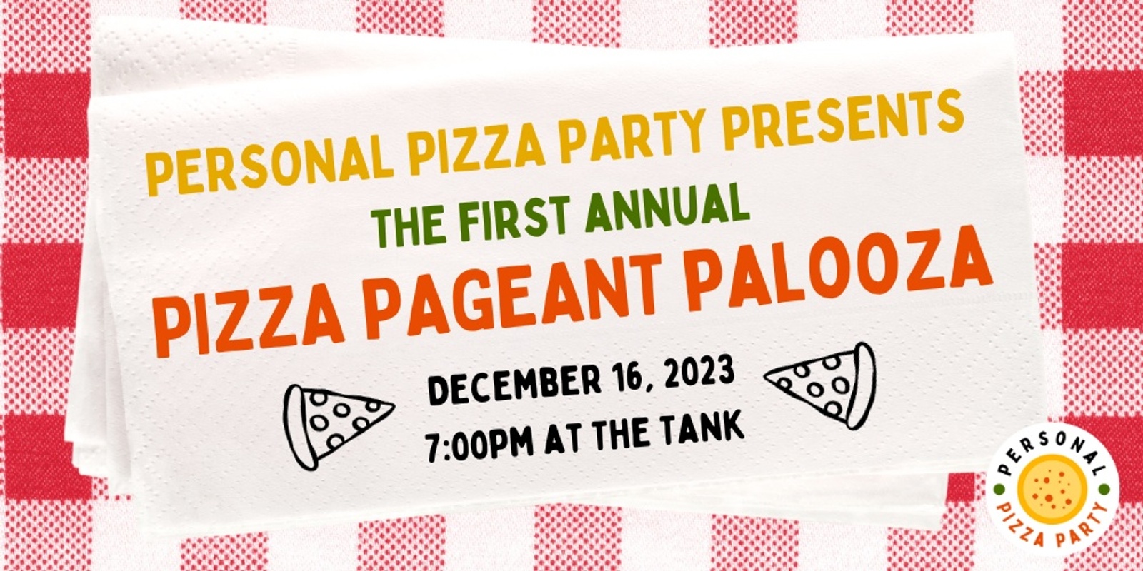 Banner image for Personal Pizza Party's Pizza Pageant Palooza