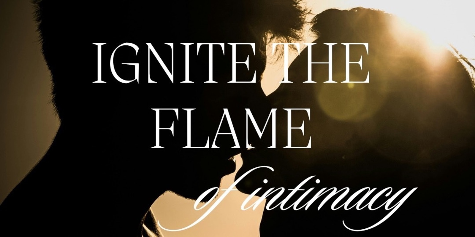 Banner image for IGNITE THE FLAME OF INTIMACY - Couples Tantra Workshop 