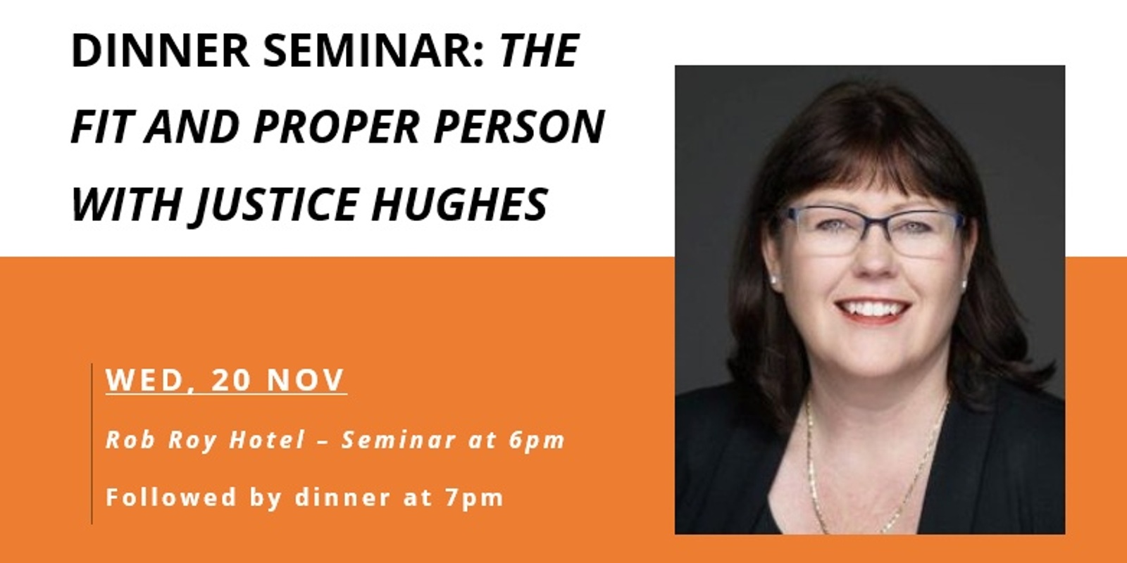 Banner image for DINNER SEMINAR: THE FIT AND PROPER PERSON WITH JUSTICE HUGHES