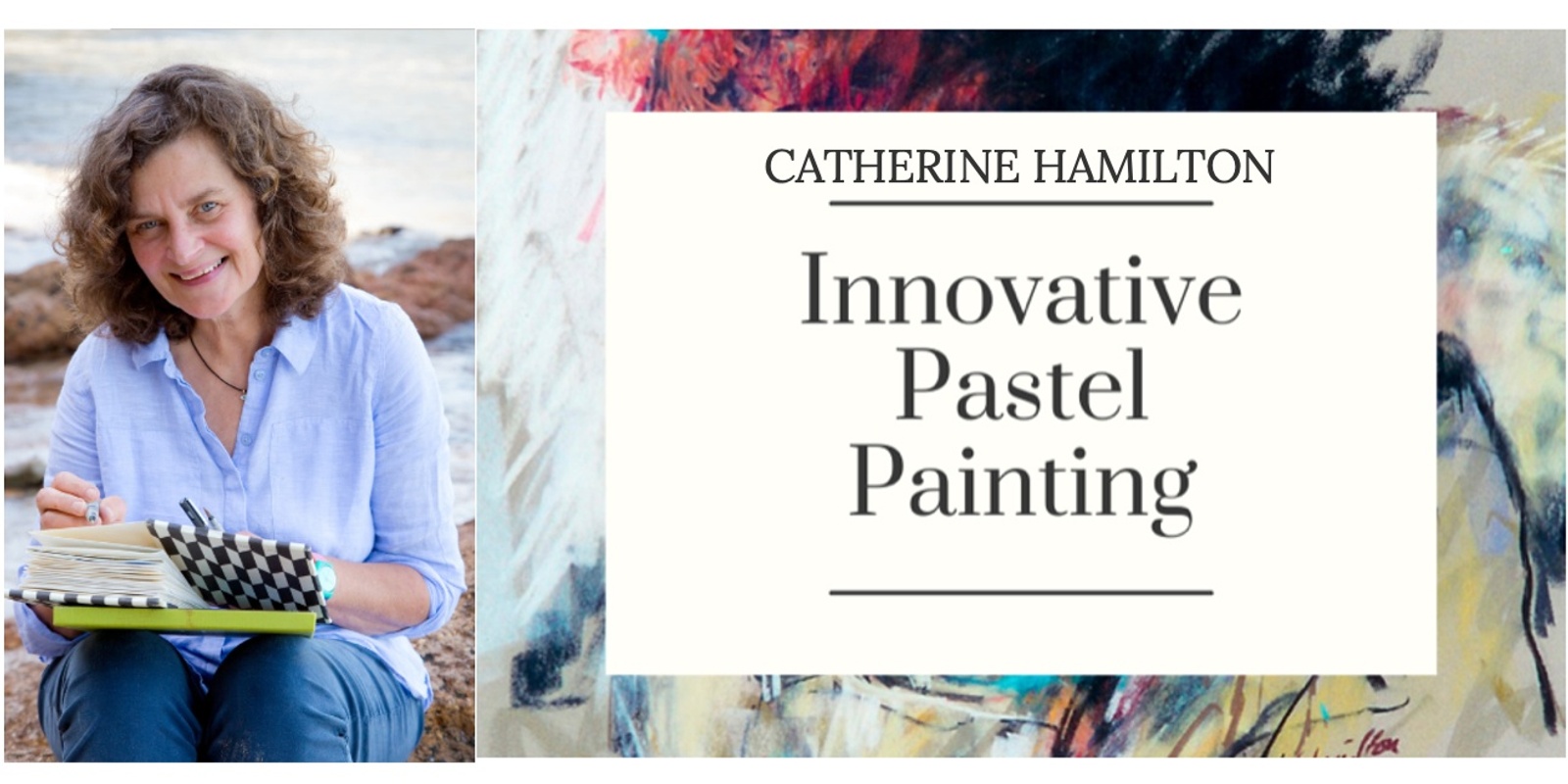 Banner image for Catherine Hamilton - 2 Day Creative Pastel  Workshop