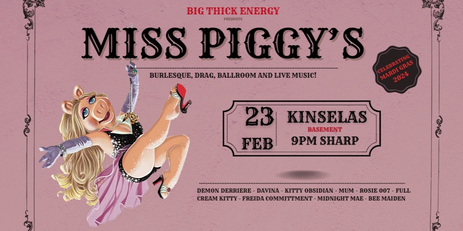 Banner image for Miss Piggy's @ Kinselas Basement: Mardi Gras 2024: 23 Feb