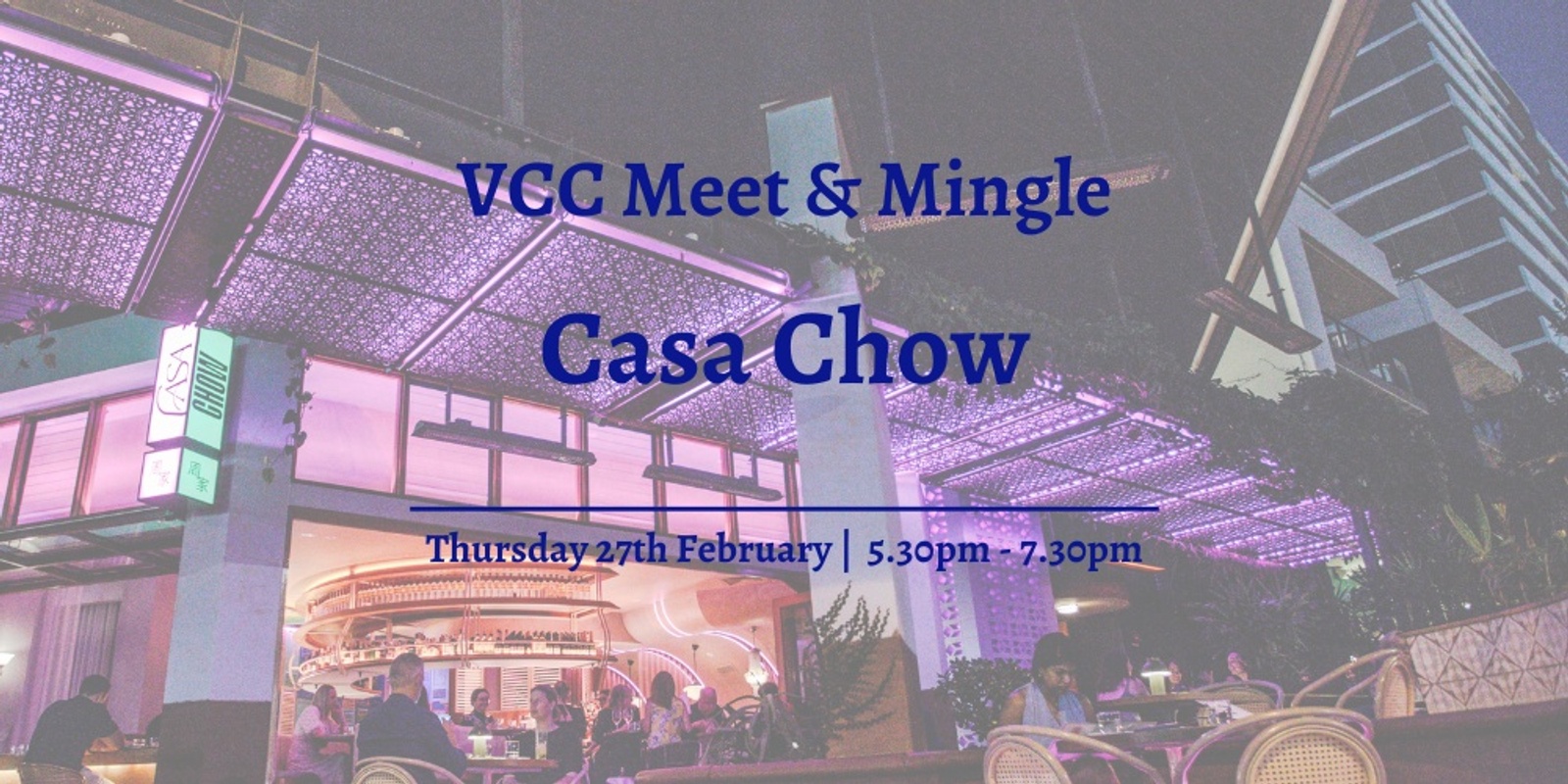 Banner image for VCC Meet & Mingle - Casa Chow