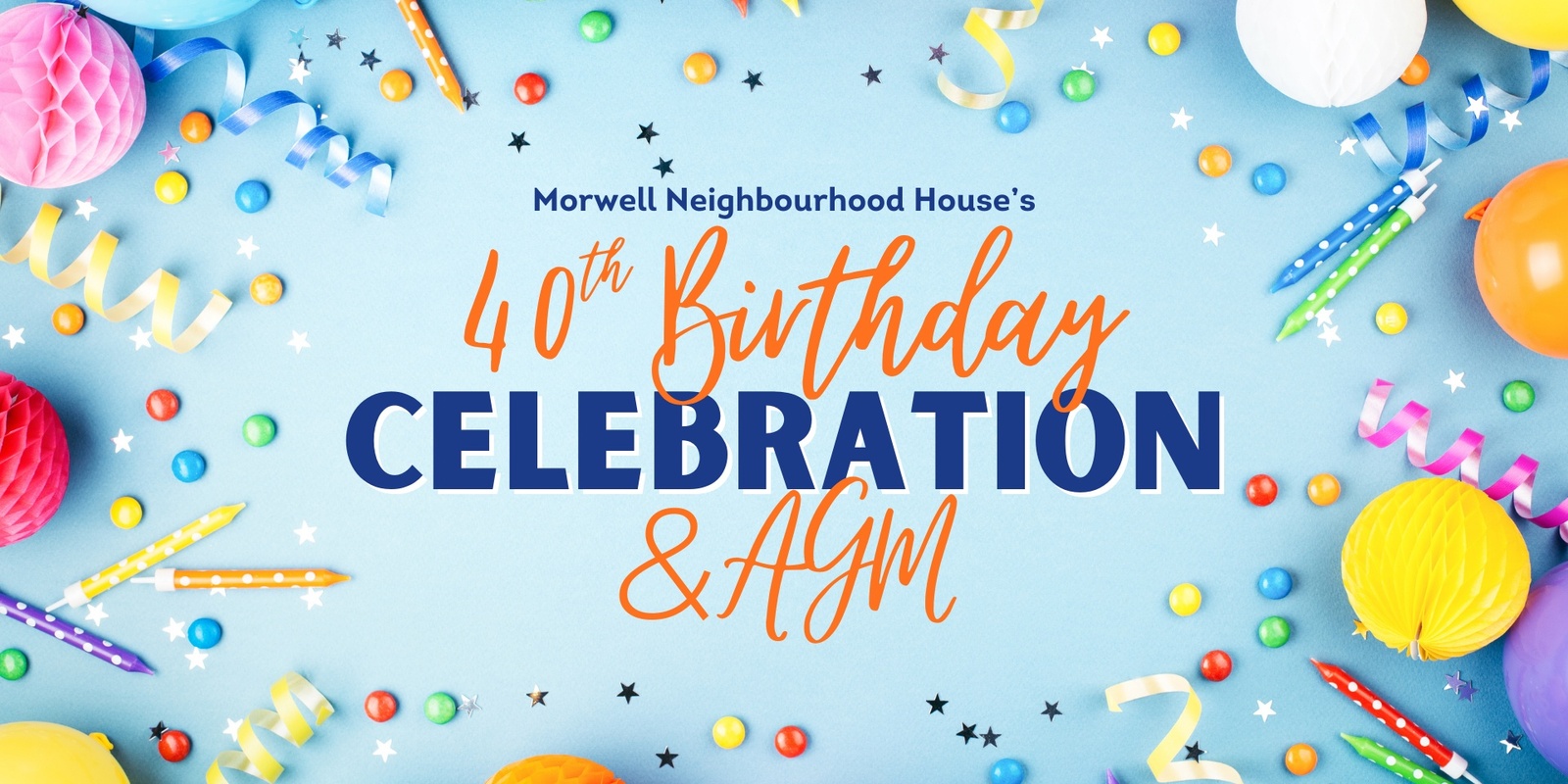 Banner image for Morwell Neighbourhood House's 40th Birthday Celebration & AGM