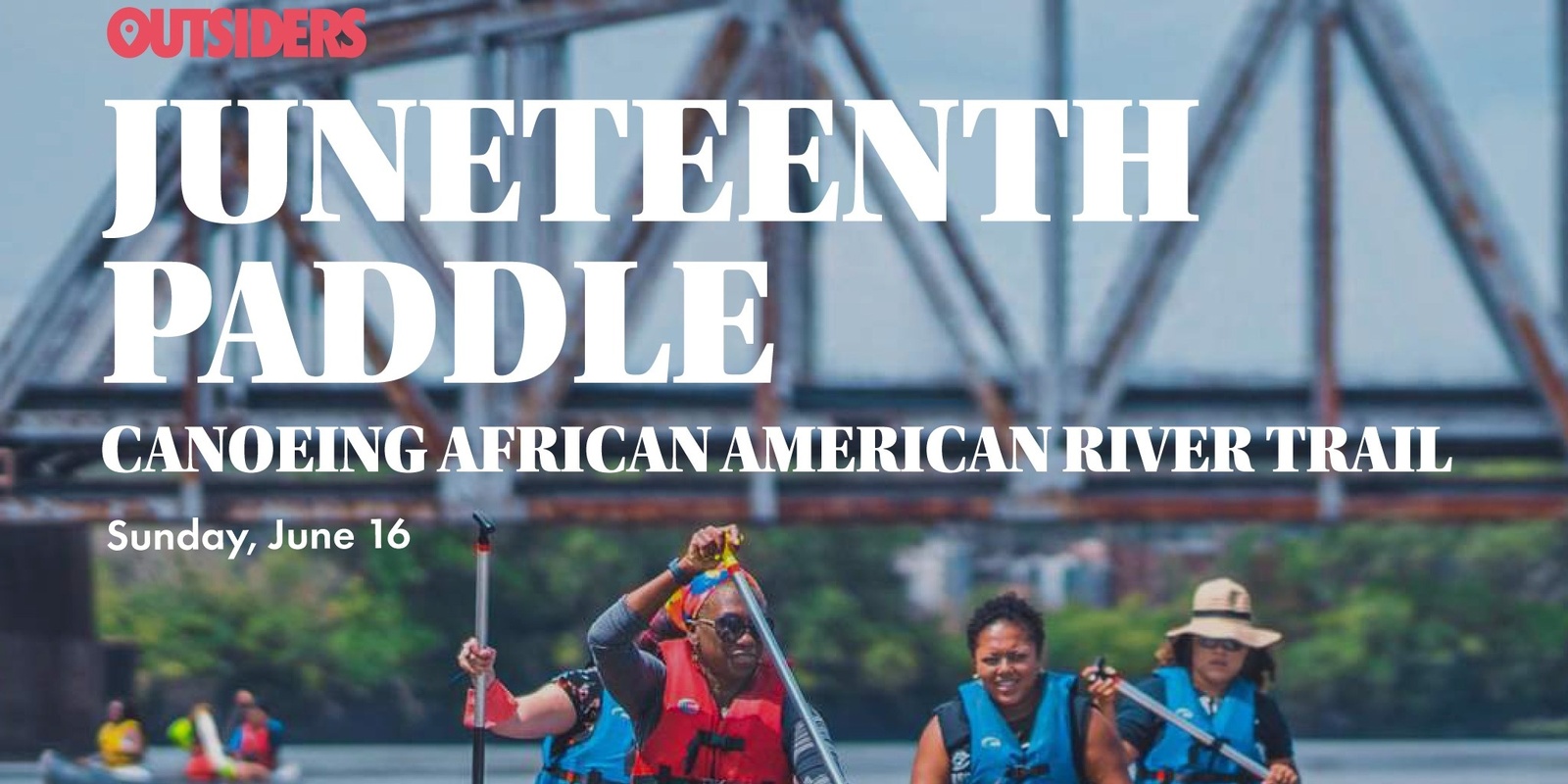 Banner image for JUNETEENTH PADDLE Canoeing the African American River Trail