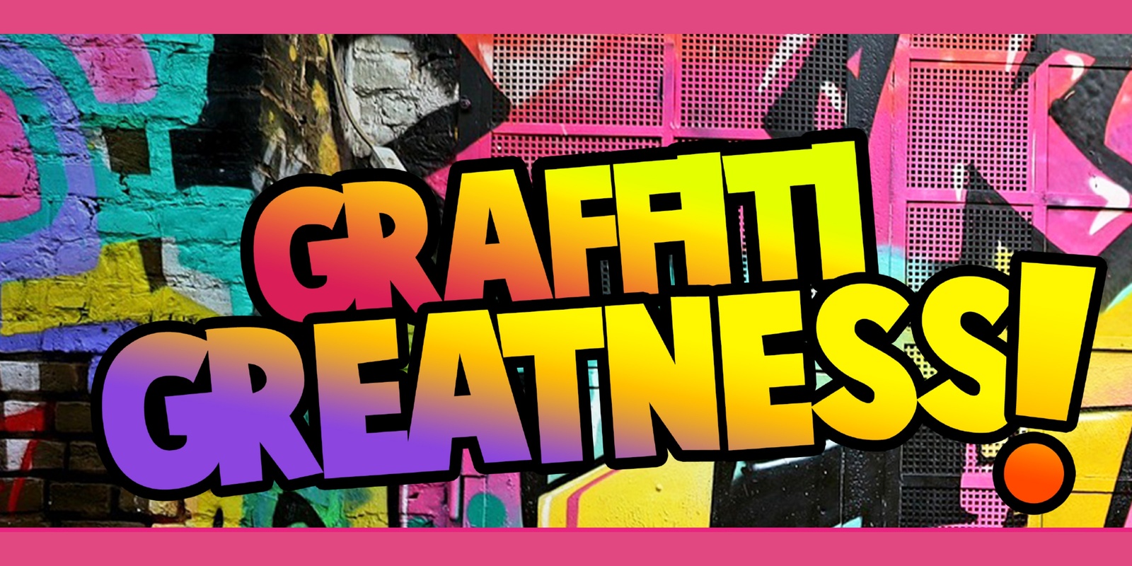 Banner image for Graffiti Greatness