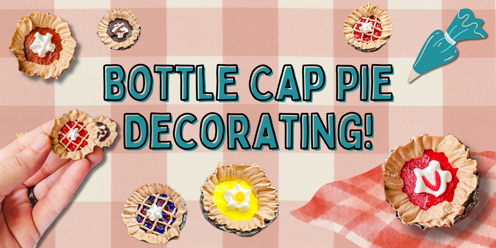 Banner image for Bottle Cap Pie Decorating Workshop