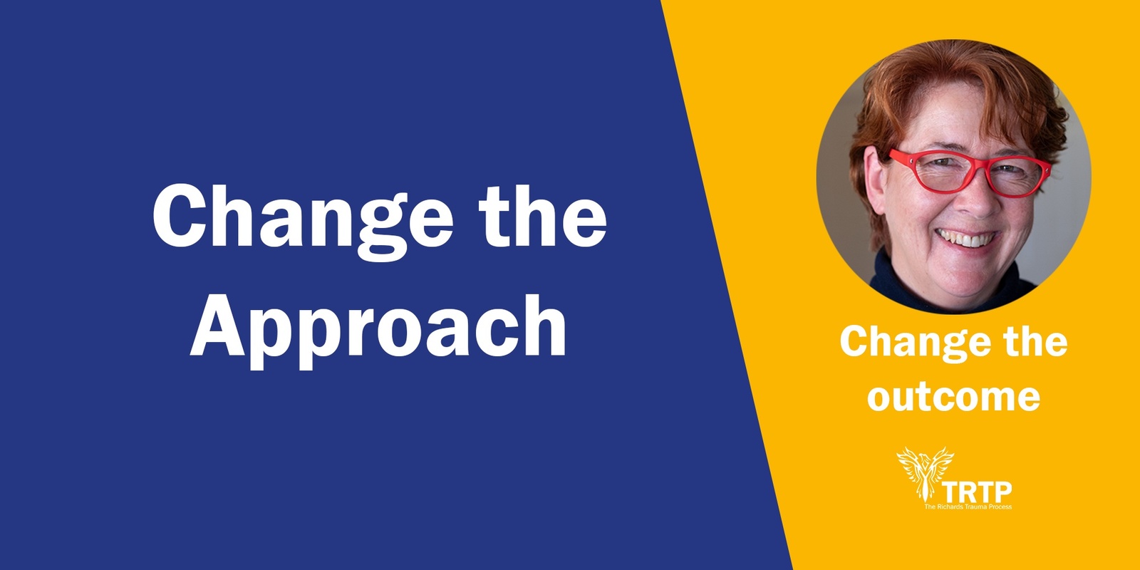 Banner image for Change the approach - Change the outcome