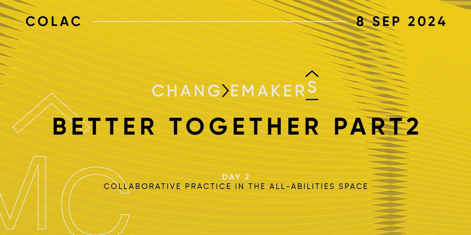 Banner image for Changemakers 5 Day 2: Collaborative practice in the all-abilities space