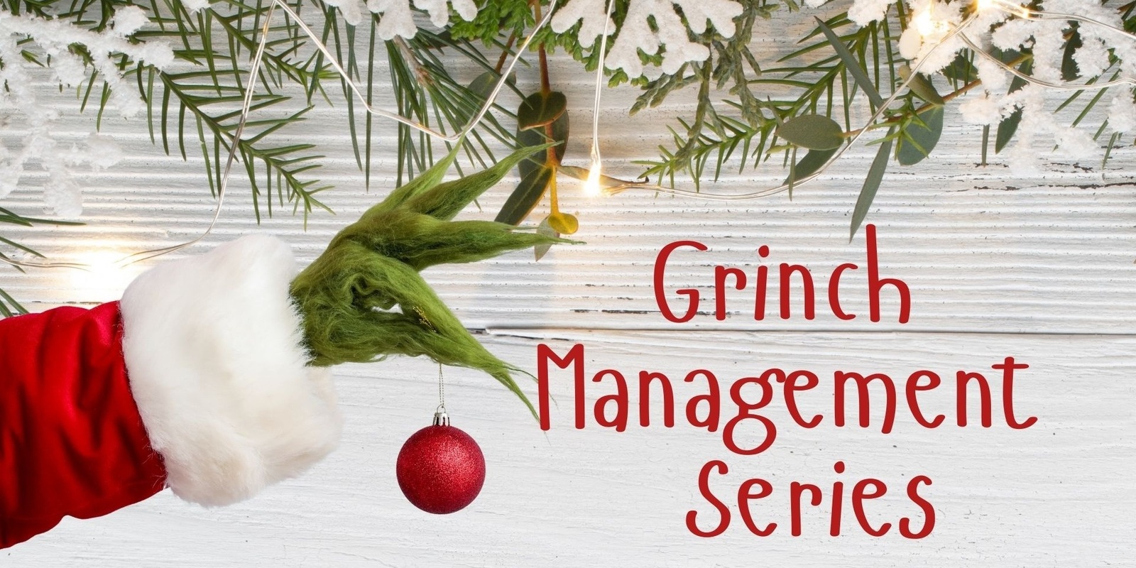 Banner image for Grinch Manangement